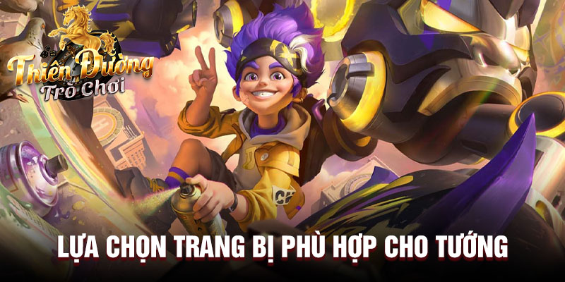 Lựa chọn trang bị phù hợp cho tướng 