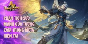 Phân tích sức mạnh của tướng zata trong meta hiện tại