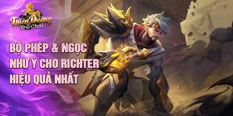 Bộ phép &amp; ngọc như ý cho Richter hiệu quả nhất